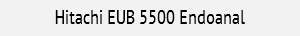 Hitachi EUB 5500 Endoanal